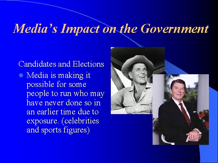 Media’s Impact on the Government Candidates and Elections l Media is making it possible