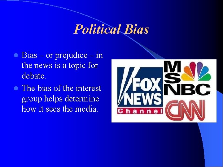 Political Bias – or prejudice – in the news is a topic for debate.