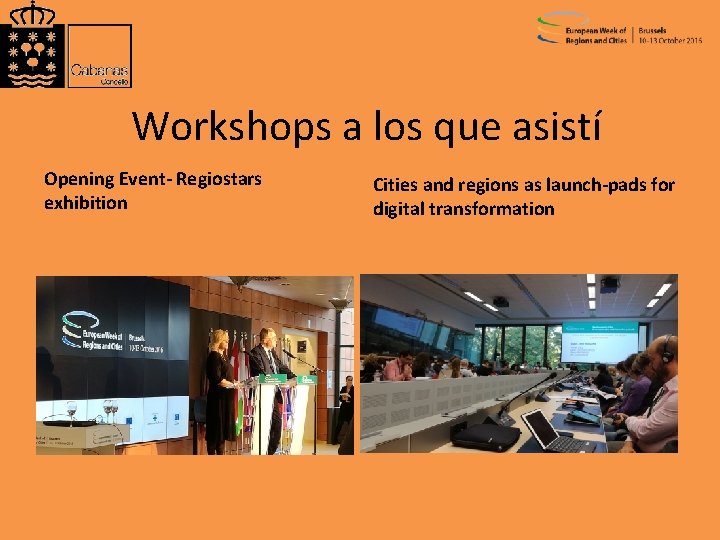 Workshops a los que asistí Opening Event- Regiostars exhibition Cities and regions as launch-pads