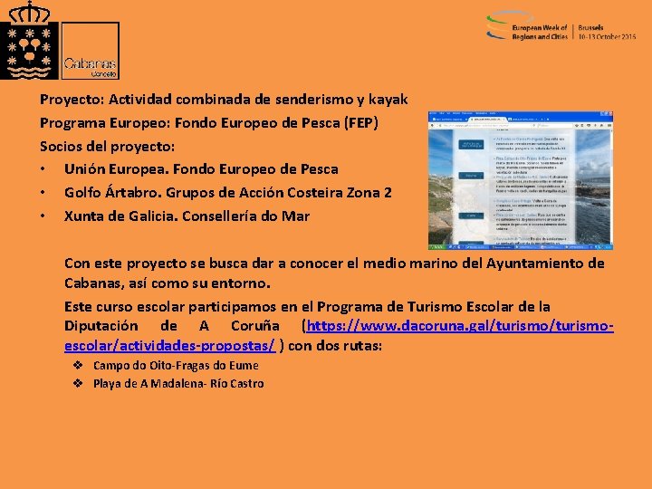 Proyecto: Actividad combinada de senderismo y kayak Programa Europeo: Fondo Europeo de Pesca (FEP)