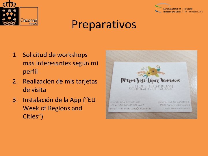 Preparativos 1. Solicitud de workshops más interesantes según mi perfil 2. Realización de mis