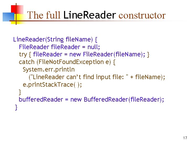 The full Line. Reader constructor Line. Reader(String file. Name) { File. Reader file. Reader