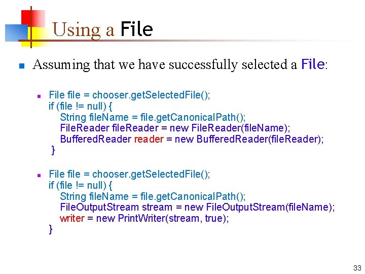 Using a File n Assuming that we have successfully selected a File: n n