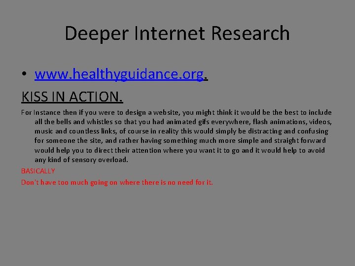 Deeper Internet Research • www. healthyguidance. org. KISS IN ACTION. For Instance then if