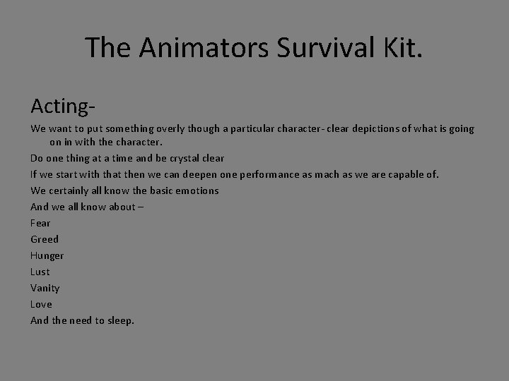 The Animators Survival Kit. Acting. We want to put something overly though a particular