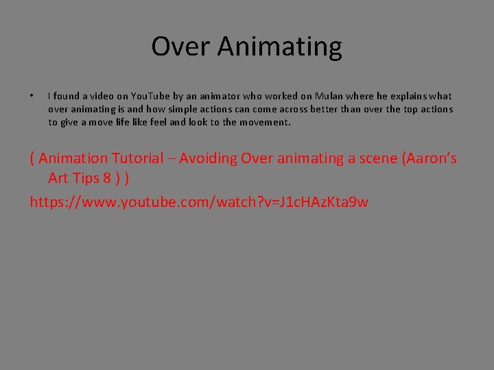 Over Animating • I found a video on You. Tube by an animator who
