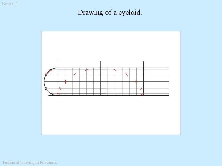 Lesson 6 Drawing of a cycloid. Technical drawing in Photonics 