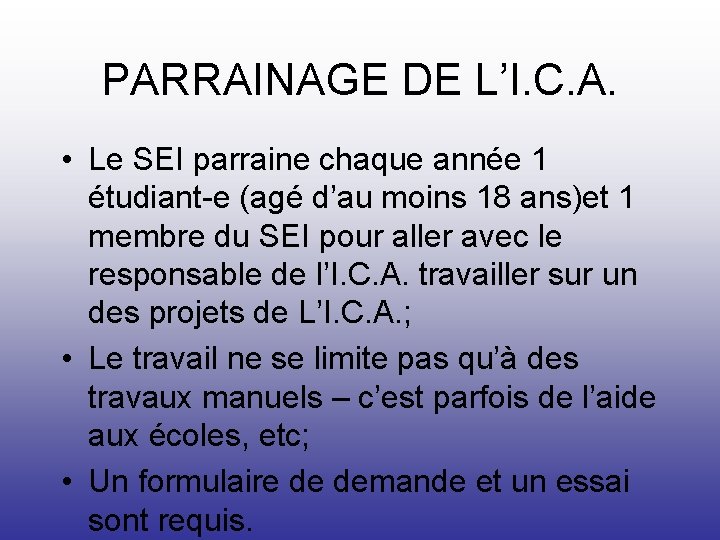 PARRAINAGE DE L’I. C. A. • Le SEI parraine chaque année 1 étudiant-e (agé