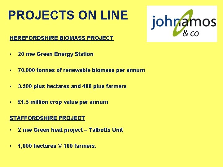 PROJECTS ON LINE HEREFORDSHIRE BIOMASS PROJECT • 20 mw Green Energy Station • 70,