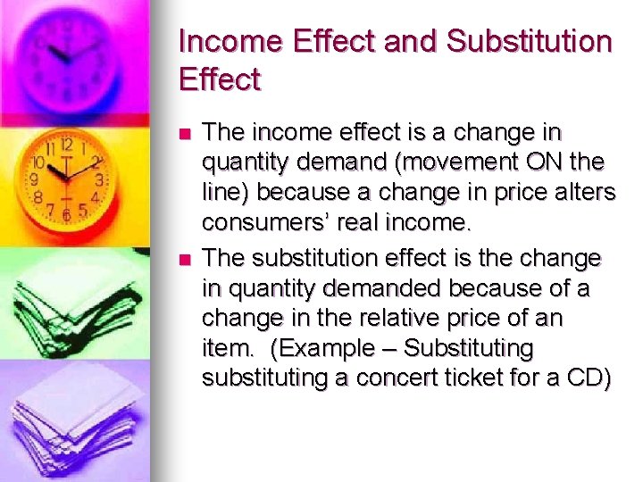 Income Effect and Substitution Effect n n The income effect is a change in
