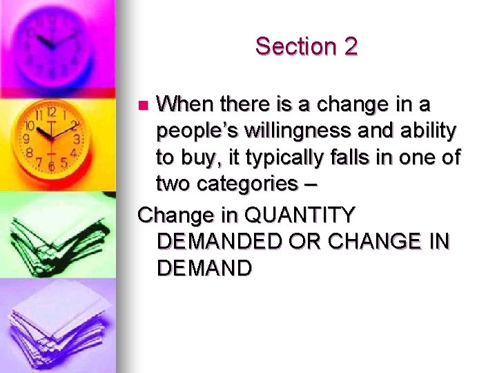 Section 2 When there is a change in a people’s willingness and ability to