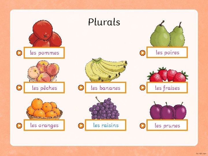 Plurals les poires les pommes les pêches les bananes les fraises les oranges les