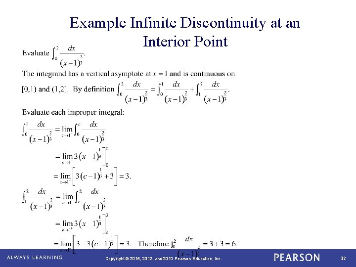 Example Infinite Discontinuity at an Interior Point Copyright © 2016, 2012, and 2010 Pearson Example Infinite Discontinuity at an Interior Point Copyright © 2016, 2012, and 2010 Pearson