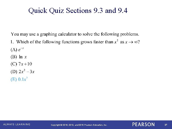 Quick Quiz Sections 9. 3 and 9. 4 Copyright © 2016, 2012, and 2010 Quick Quiz Sections 9. 3 and 9. 4 Copyright © 2016, 2012, and 2010