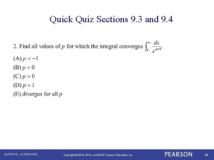Quick Quiz Sections 9. 3 and 9. 4 Copyright © 2016, 2012, and 2010 Quick Quiz Sections 9. 3 and 9. 4 Copyright © 2016, 2012, and 2010
