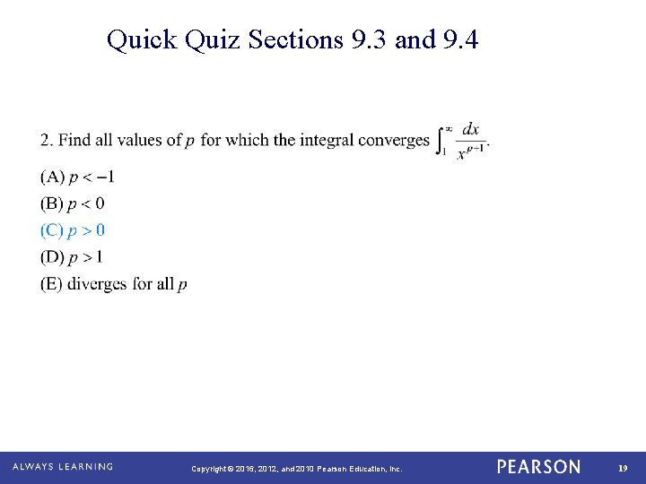 Quick Quiz Sections 9. 3 and 9. 4 Copyright © 2016, 2012, and 2010 Quick Quiz Sections 9. 3 and 9. 4 Copyright © 2016, 2012, and 2010
