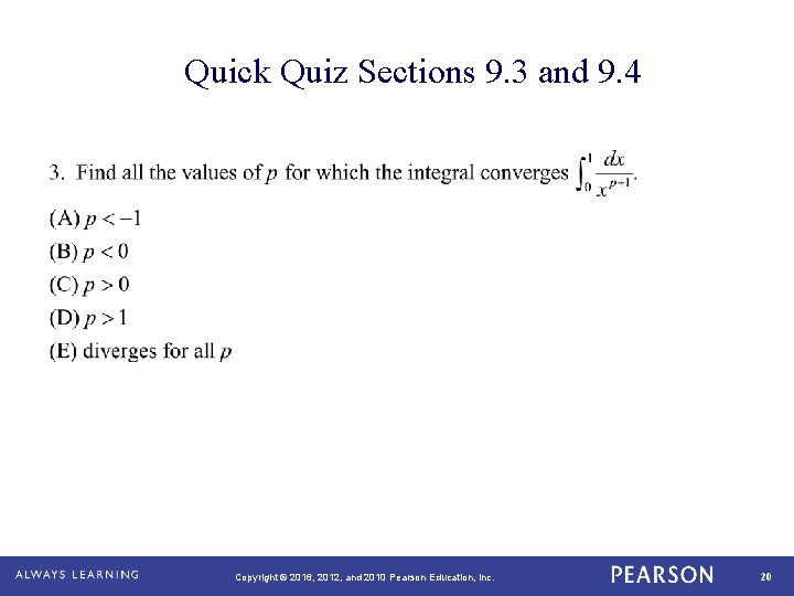 Quick Quiz Sections 9. 3 and 9. 4 Copyright © 2016, 2012, and 2010 Quick Quiz Sections 9. 3 and 9. 4 Copyright © 2016, 2012, and 2010