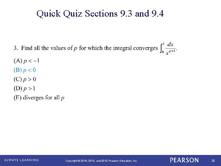 Quick Quiz Sections 9. 3 and 9. 4 Copyright © 2016, 2012, and 2010 Quick Quiz Sections 9. 3 and 9. 4 Copyright © 2016, 2012, and 2010