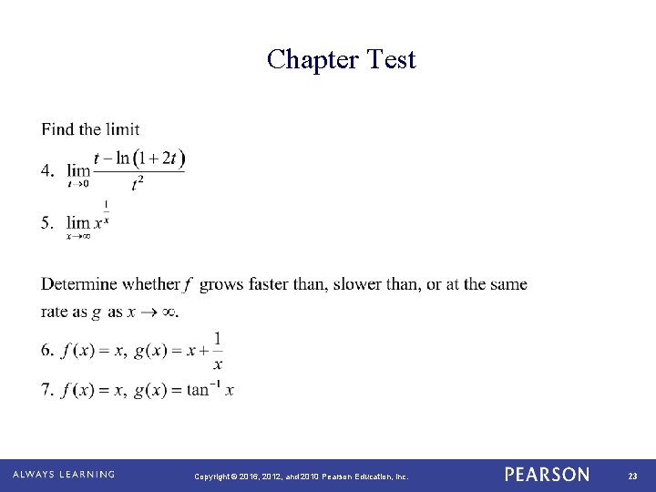 Chapter Test Copyright © 2016, 2012, and 2010 Pearson Education, Inc. 23 Chapter Test Copyright © 2016, 2012, and 2010 Pearson Education, Inc. 23