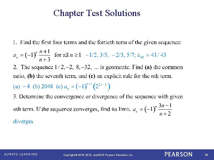 Chapter Test Solutions Copyright © 2016, 2012, and 2010 Pearson Education, Inc. 26 Chapter Test Solutions Copyright © 2016, 2012, and 2010 Pearson Education, Inc. 26