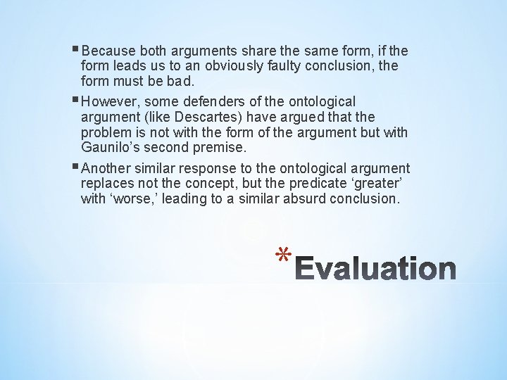 § Because both arguments share the same form, if the form leads us to