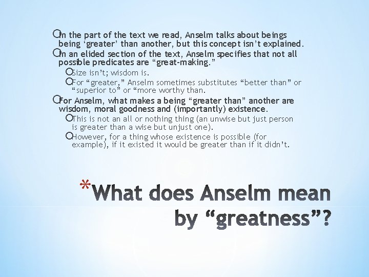 ¡In the part of the text we read, Anselm talks about beings being ‘greater’