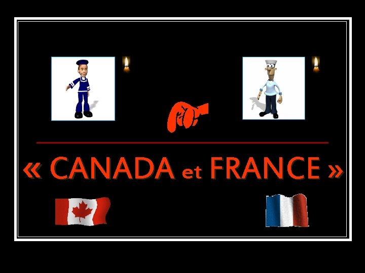  « CANADA et FRANCE » 