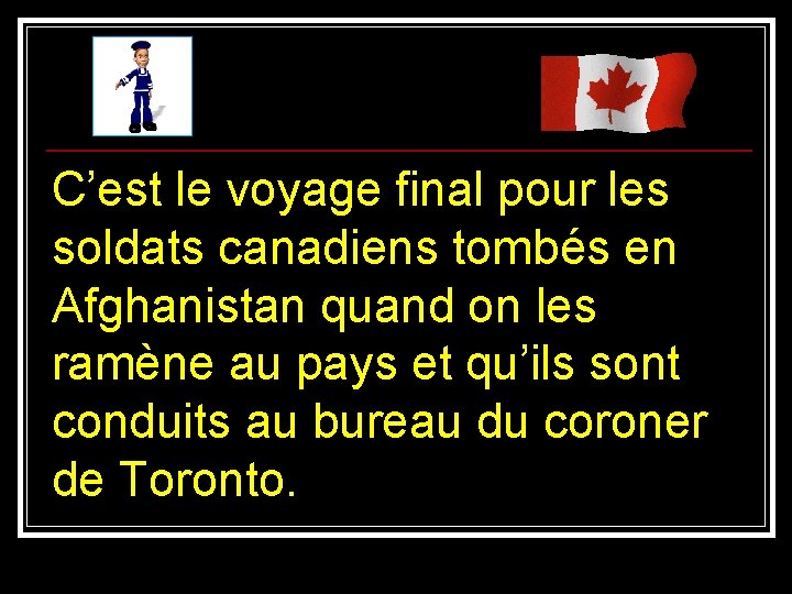 C’est le voyage final pour les soldats canadiens tombés en Afghanistan quand on les