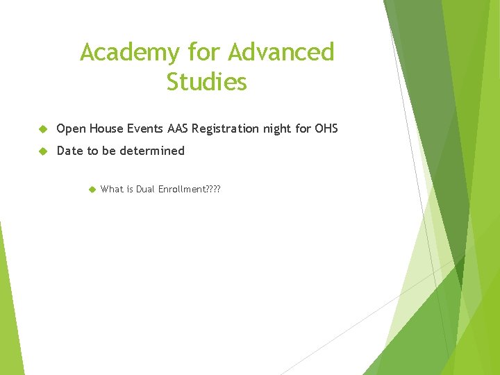 Academy for Advanced Studies Open House Events AAS Registration night for OHS Date to