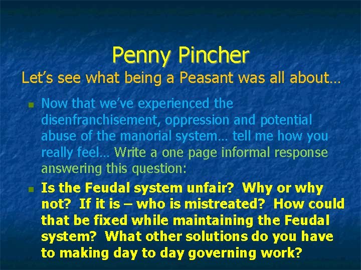 Penny Pincher Let’s see what being a Peasant was all about… n n Now