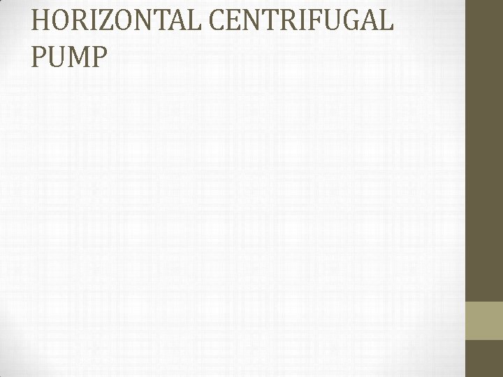 HORIZONTAL CENTRIFUGAL PUMP 