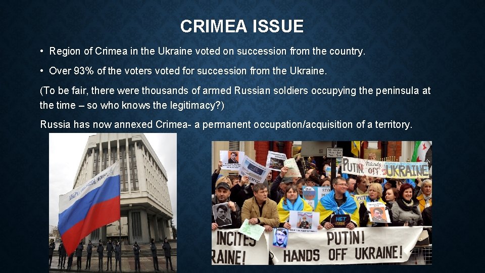 CRIMEA ISSUE • Region of Crimea in the Ukraine voted on succession from the