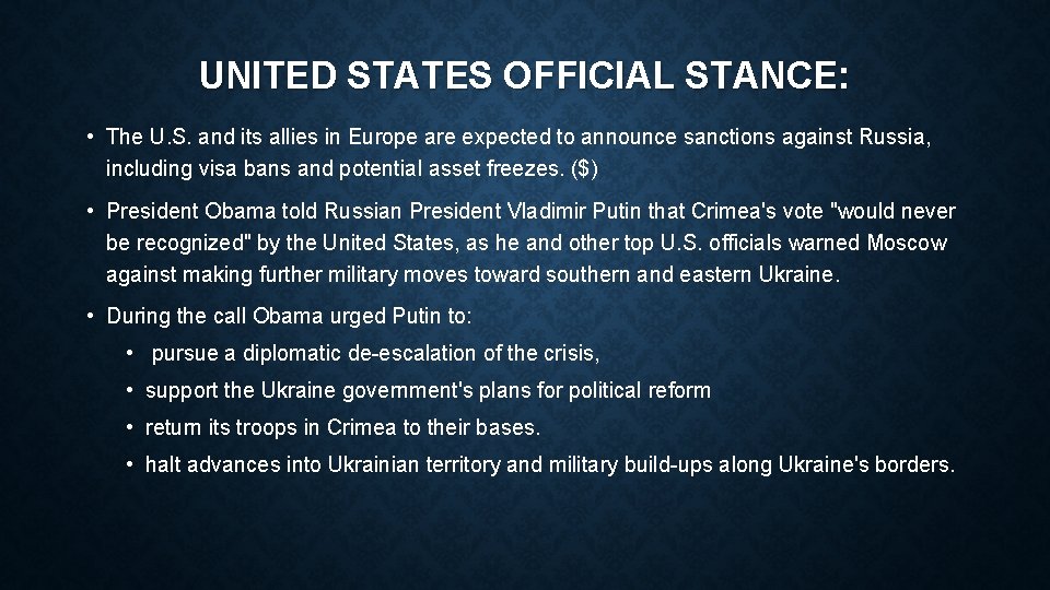 UNITED STATES OFFICIAL STANCE: • The U. S. and its allies in Europe are