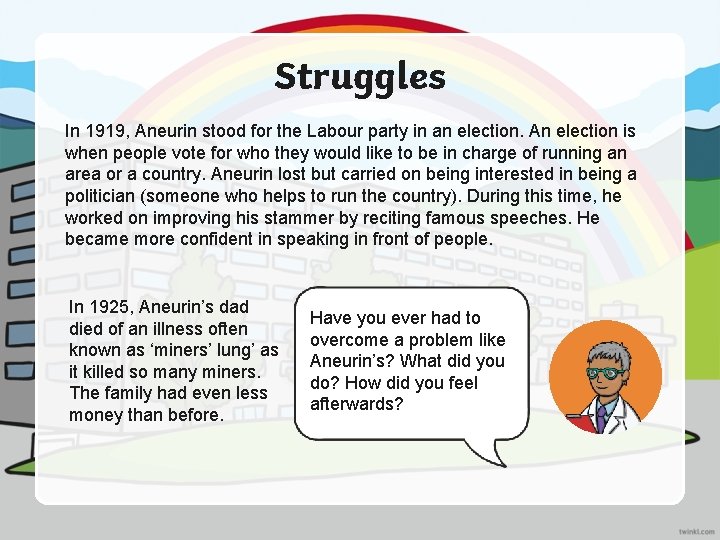 Struggles In 1919, Aneurin stood for the Labour party in an election. An election