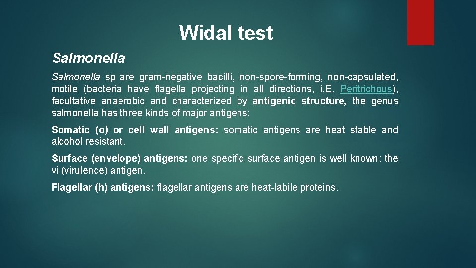 Widal test Salmonella sp are gram-negative bacilli, non-spore-forming, non-capsulated, motile (bacteria have flagella projecting