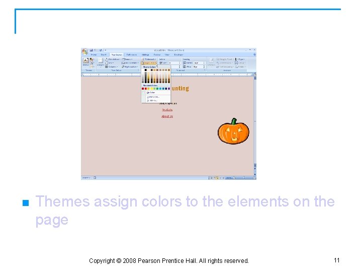 Web Page: Themes n Themes assign colors to the elements on the page Copyright