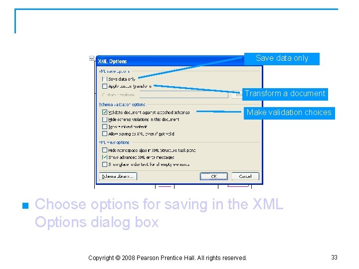 XML Save Options Save data only Transform a document Make validation choices n Choose