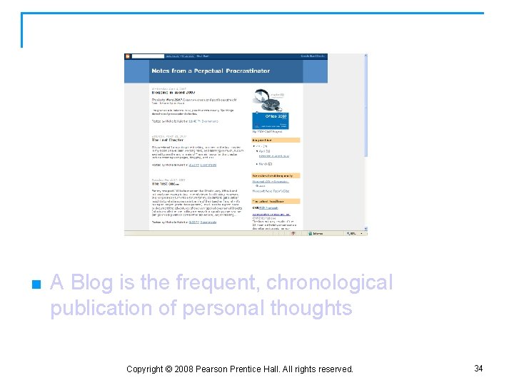 Blogs n A Blog is the frequent, chronological publication of personal thoughts Copyright ©