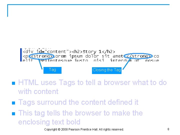 HTML: Tags Tag n n n Closing the Tag HTML uses Tags to tell