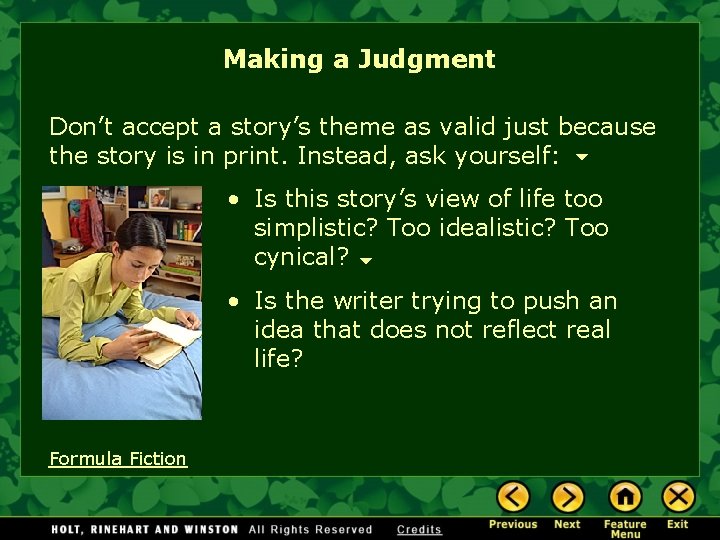 Making a Judgment Don’t accept a story’s theme as valid just because the story