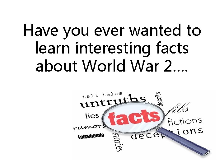 Have you ever wanted to learn interesting facts about World War 2…. 