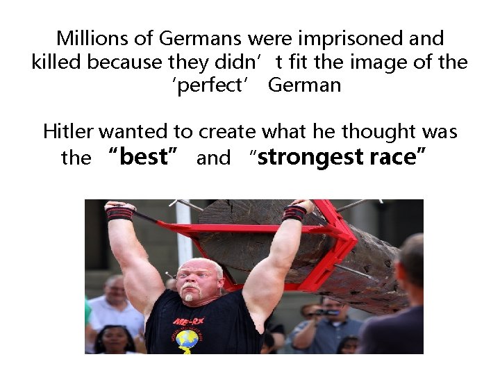 Millions of Germans were imprisoned and killed because they didn’t fit the image of