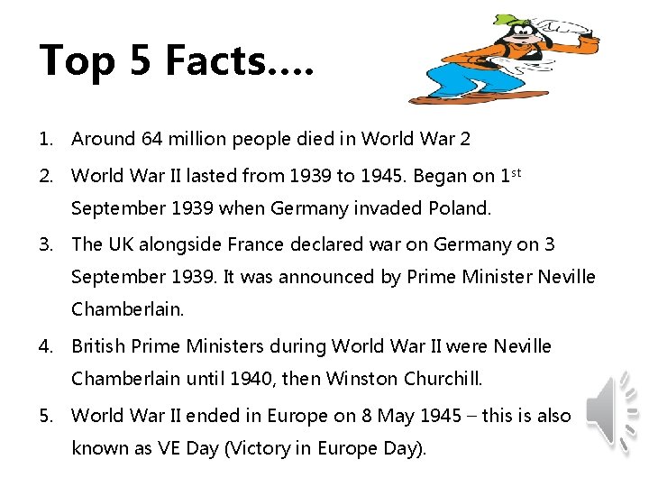 Top 5 Facts…. 1. Around 64 million people died in World War 2 2.