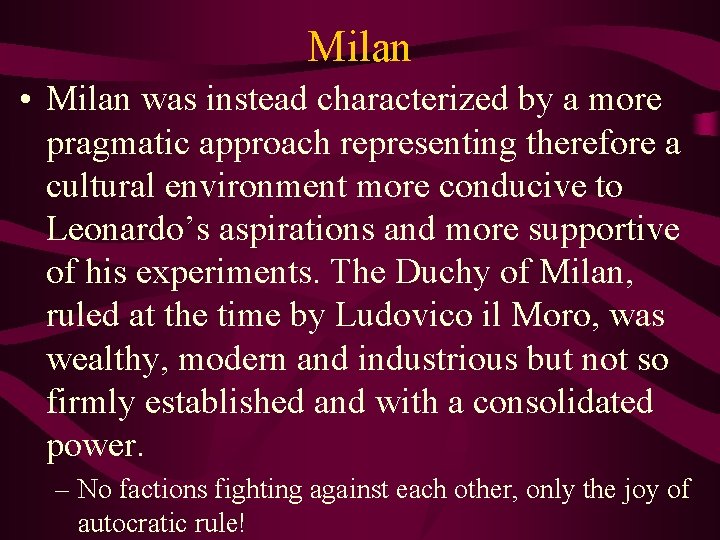 Milan • Milan was instead characterized by a more pragmatic approach representing therefore a