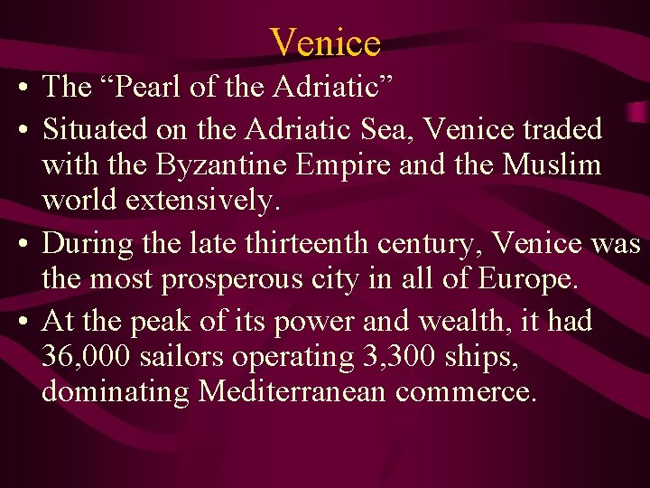 Venice • The “Pearl of the Adriatic” • Situated on the Adriatic Sea, Venice