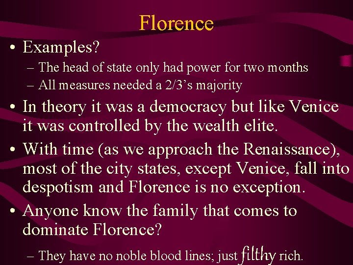 Florence • Examples? – The head of state only had power for two months
