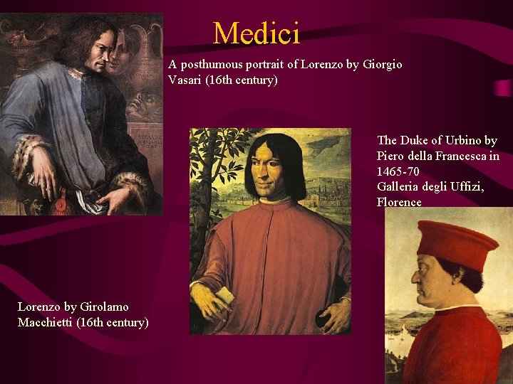 Medici A posthumous portrait of Lorenzo by Giorgio Vasari (16 th century) The Duke