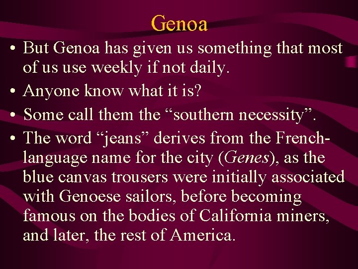 Genoa • But Genoa has given us something that most of us use weekly