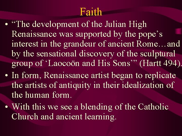 Faith • “The development of the Julian High Renaissance was supported by the pope’s