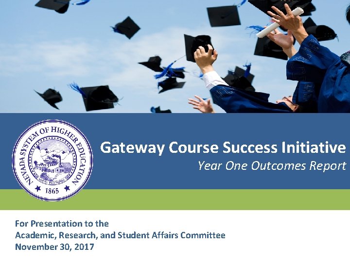 Gateway Course Success Initiative Year One Outcomes Report For Presentation to the Academic, Research,